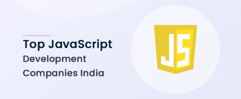 Top 10 JavaScript Development Companies in India [2024]